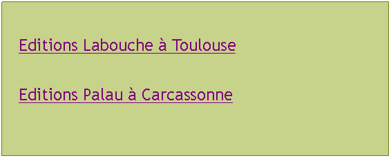 Zone de Texte: Editions Labouche à ToulouseEditions Palau à Carcassonne