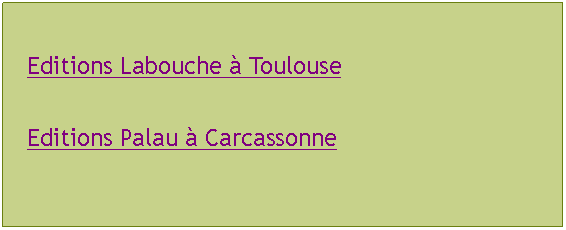 Zone de Texte: Editions Labouche  ToulouseEditions Palau  Carcassonne