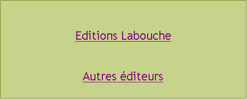 Zone de Texte: Editions LaboucheAutres éditeurs