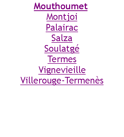 Zone de Texte: Mouthoumet MontjoiPalairacSalzaSoulatgéTermesVignevieilleVillerouge-Termenès