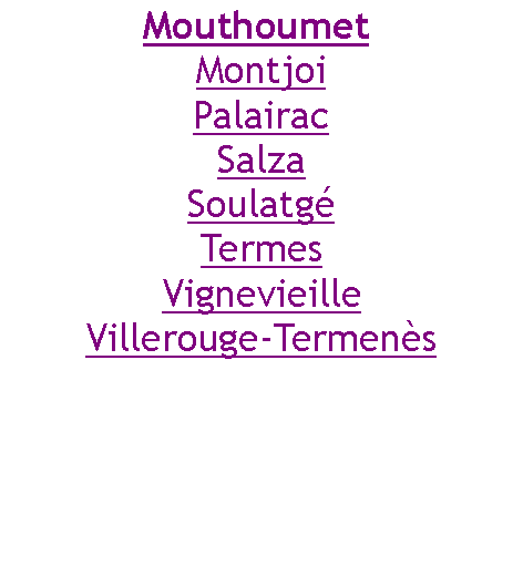 Zone de Texte: Mouthoumet MontjoiPalairacSalzaSoulatgTermesVignevieilleVillerouge-Termens
