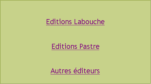 Zone de Texte: Editions LaboucheEditions PastreAutres éditeurs