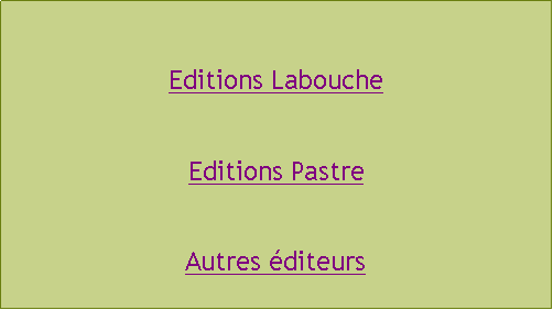 Zone de Texte: Editions LaboucheEditions PastreAutres diteurs