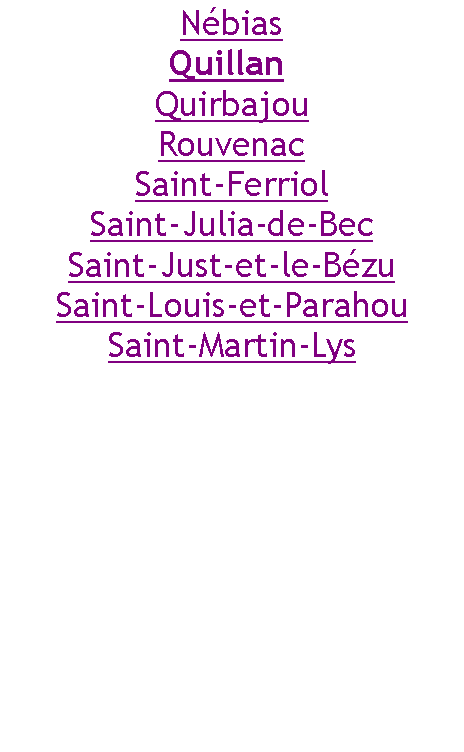 Zone de Texte: NbiasQuillan QuirbajouRouvenacSaint-FerriolSaint-Julia-de-BecSaint-Just-et-le-BzuSaint-Louis-et-ParahouSaint-Martin-Lys
