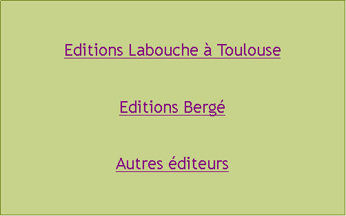 Zone de Texte: Editions Labouche  ToulouseEditions BergAutres diteurs
