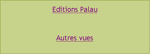 Zone de Texte: Editions PalauAutres vues