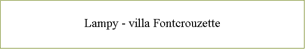 Zone de Texte: Lampy - villa Fontcrouzette
